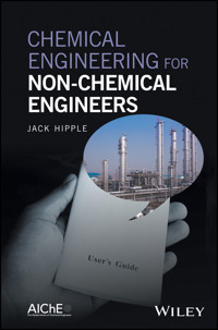 Chemical Engineering for Non-Chemical Engineers - Jack Hipple - E-Book