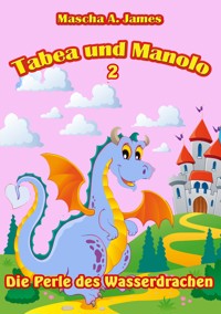 Tabea und Manolo 2 - Mascha A. James - E-Book