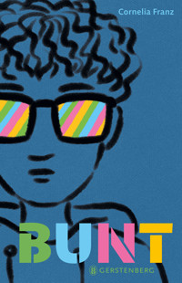 Bunt - Cornelia Franz - E-Book