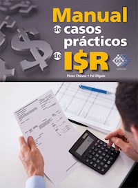 Manual de casos prácticos de ISR 2017 - José Pérez Chávez - E-Book