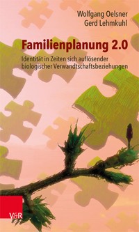 Familienplanung 2.0 - Wolfgang Oelsner - E-Book