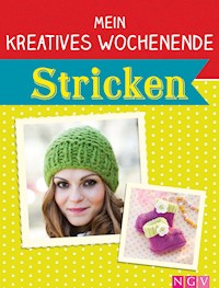 Mein kreatives Wochenende: Stricken -  - E-Book