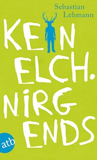 Kein Elch. Nirgends - Sebastian Lehmann - E-Book