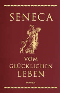 Vom glücklichen Leben - Seneca - E-Book