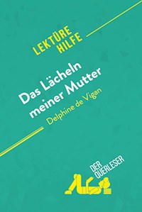 Das Lächeln meiner Mutter von Delphine de Vigan (Lektürehilfe) - Elena Pinaud - E-Book