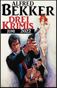 Drei Krimis Juni 2022 - Alfred Bekker - E-Book