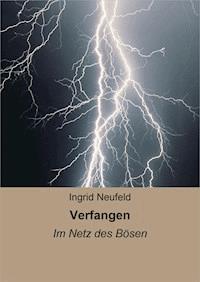 Verfangen - Ingrid Neufeld - E-Book