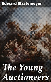 The Young Auctioneers - Edward Stratemeyer - E-Book