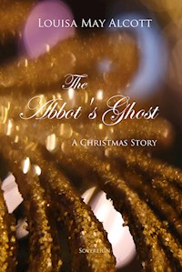 The Abbot's Ghost: A Christmas Story - Louisa May Alcott - E-Book