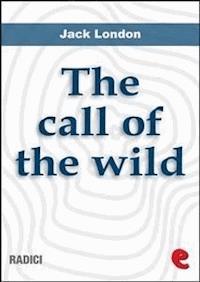 The Call Of The Wild - Jack  London - E-Book