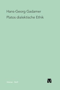 Platos dialektische Ethik - Hans-Georg Gadamer - E-Book