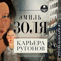 Карьера Ругонов - Эмиль Золя - Hörbuch