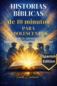 Historias bíblicas de 10 minutos para adolescentes - Faith Everhart - E-Book