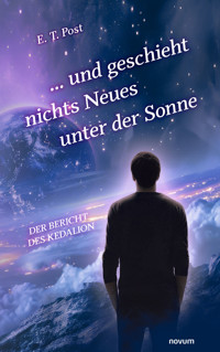 ... und geschieht nichts Neues unter der Sonne - E. T. Post - E-Book