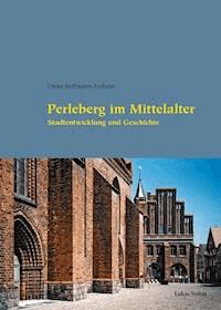 Perleberg im Mittelalter - Dieter Hoffmann-Axthelm - E-Book