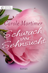 Schwach vor Sehnsucht - Carole Mortimer - E-Book