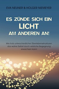 Es zünde sich ein Licht am anderen an! - Holger Niemeyer - E-Book