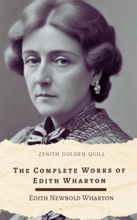 The Complete Works of Edith Wharton - Edith Wharton - E-Book