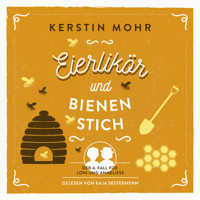 Eierlikör und Bienenstich - Kerstin Mohr - Hörbuch