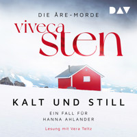 Kalt und still. Ein Fall für Hanna Ahlander - Die Åre-Morde, Band 1 (Gekürzt) - Viveca Sten - Hörbuch