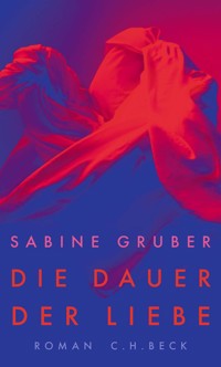 Die Dauer der Liebe - Sabine Gruber - E-Book