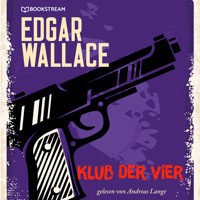 Klub der Vier (Ungekürzt) - Edgar Wallace - Hörbuch