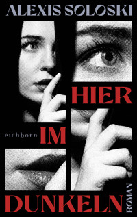 Hier im Dunkeln - Alexis Soloski - E-Book