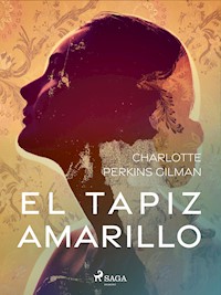 El tapiz amarillo - Charlotte Perkins - E-Book