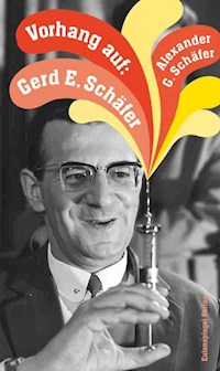 Vorhang auf: Gerd E. Schäfer - Alexander G. Schäfer - E-Book