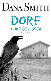 Dorf ohne Gewissen - Dana Smith - E-Book