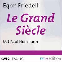 Le Grand Siècle - Egon Friedell - Hörbuch