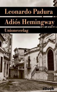 Adiós Hemingway - Leonardo Padura - E-Book