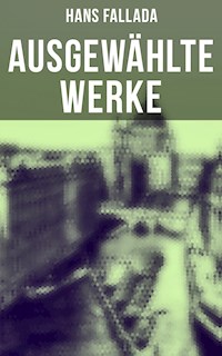 Ausgewählte Werke - Hans Fallada - E-Book