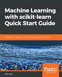Machine Learning with scikit-learn Quick Start Guide - Kevin Jolly - E-Book