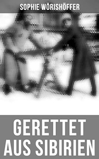 Gerettet aus Sibirien - Sophie Wörishöffer - E-Book