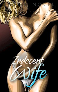 Indecent Wife - Frankie Stephens - E-Book