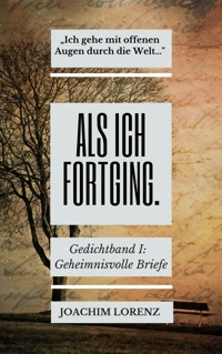 Als ich fortging. - Joachim Lorenz - E-Book