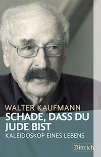 Schade, dass Du Jude bist - Walter Kaufmann - E-Book