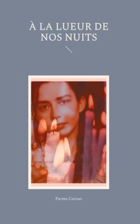 À la lueur de nos nuits - Parme Ceriset - E-Book
