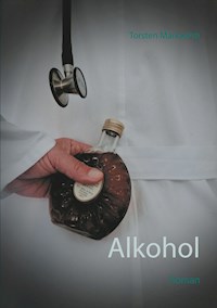Alkohol - Torsten Markwirth - E-Book