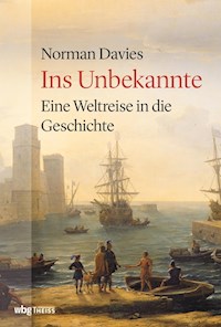 Ins Unbekannte - Norman Davies - E-Book