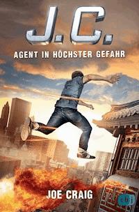 J.C. - Agent in höchster Gefahr - Joe Craig - E-Book