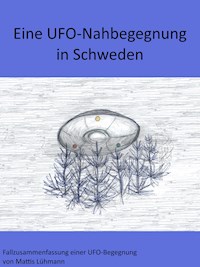 Eine UFO-Nahbegegnung in Schweden - Mattis Lühmann - E-Book