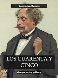 Los cuarenta y cinco - Alejandro Dumas - E-Book