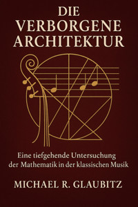 Die verborgene Architektur - Michael R. Glaubitz - E-Book