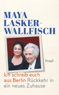 Ich schreib euch aus Berlin - Maya Lasker-Wallfisch - E-Book
