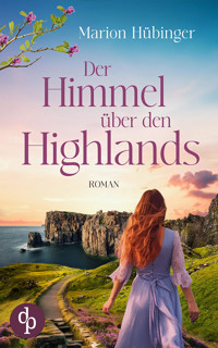 Der Himmel über den Highlands - Marion Hübinger - E-Book