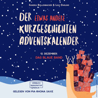 Das blaue Band - Der etwas andere Kurzgeschichten Adventskalender, Türchen 12 (ungekürzt) - Sandra Bollenbacher - Hörbuch