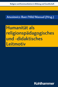 Humanität als religionspädagogisches und -didaktisches Leitmotiv - Vanessa Albus - E-Book