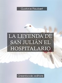 La leyenda de San Julián el hospitalario - Gustave Flaubert - E-Book